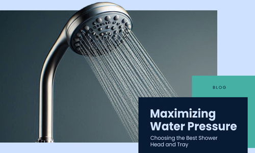 Maximizing Water Pressure in Your Shower: Choosing the Best Shower Head and Tray